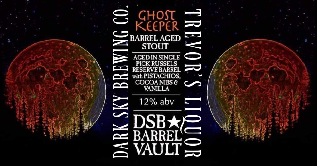 Trevor’s and Dark Sky Brewing Collab Release Party! Ghost Keeper Barrel-Aged Stout