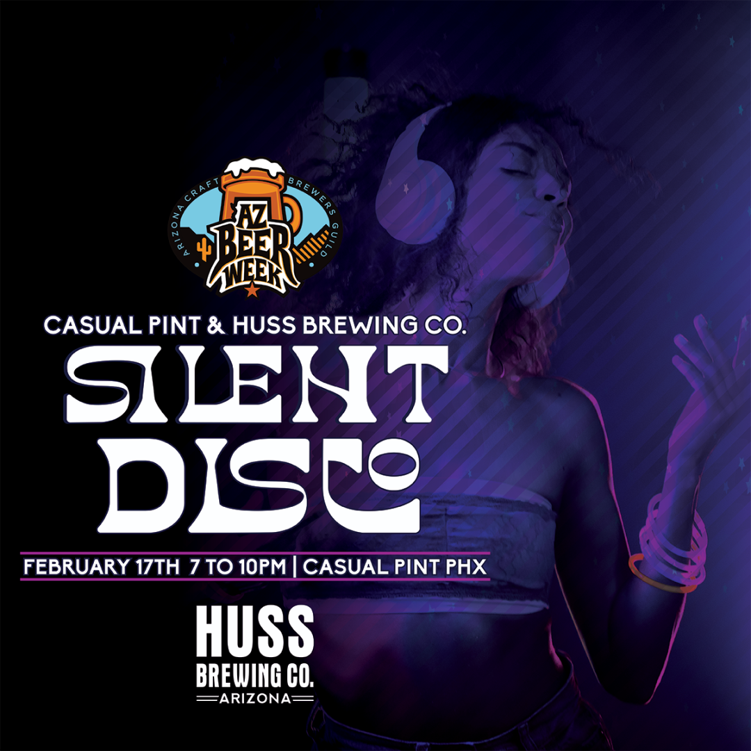 Casual Pint PHX x Huss Collab beer and Silent Disco Dance Party